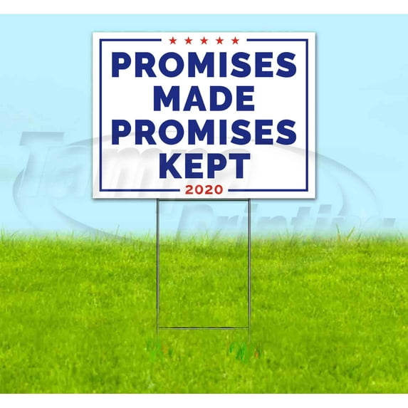 Promises Made Promises Kept 2020 (18" x 24") Yard Sign, Includes Metal Step Stake
