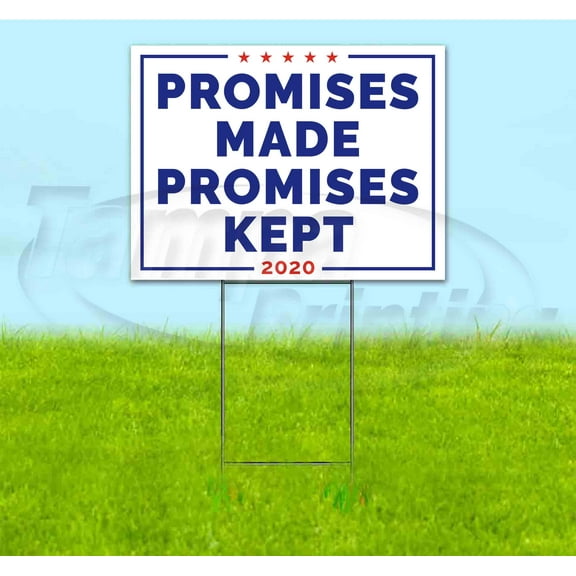 Promises Made Promises Kept 2020 (18" x 24") Yard Sign, Includes Metal Step Stake