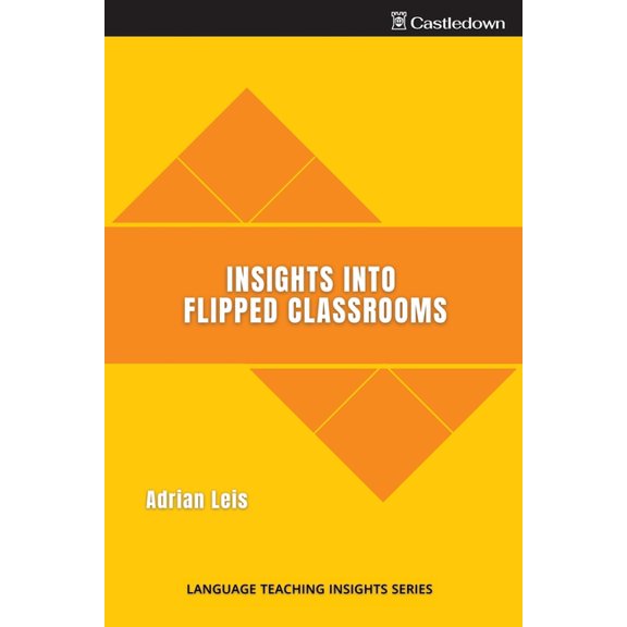 Insights into flipped classrooms, (Paperback)