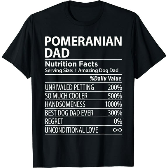 Pomeranian Dad Nutrition Facts Funny Pomeranian Dog Owner T-Shirt