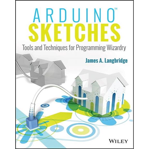 Arduino Sketches: Tools and Techniques for Programming Wizardry (Paperback)
