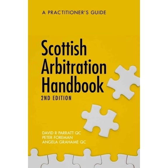 Scottish Arbitration Handbook: A Practitioner's Guide, (Paperback)