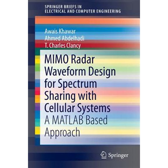 Pre-Owned Springerbriefs in Electrical and Computer Engineering: Mimo Radar Waveform Design for Spectrum Sharing with Cellular Systems: A MATLAB Based Approach (Paperback)