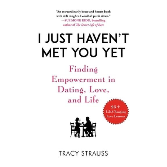 Pre-Owned I Just Haven't Met You Yet: Finding Empowerment in Dating, Love, and Life (Hardcover) 1510742921 9781510742925