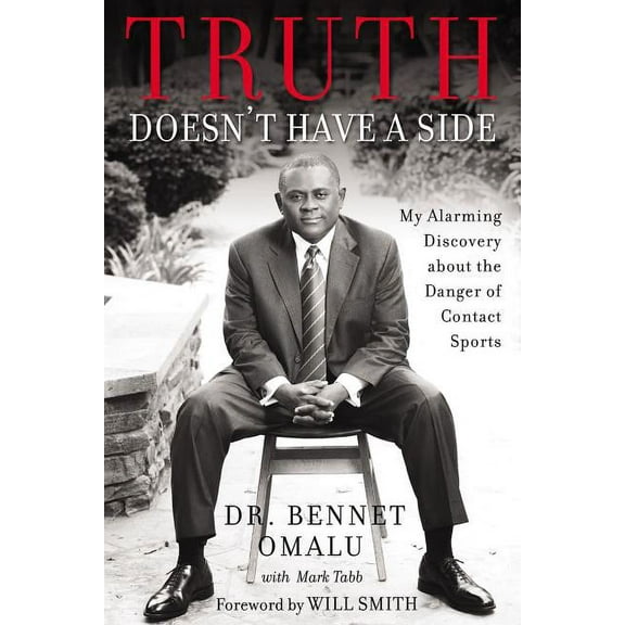 Truth Doesn't Have a Side: My Alarming Discovery about the Danger of Contact Sports, (Hardcover)