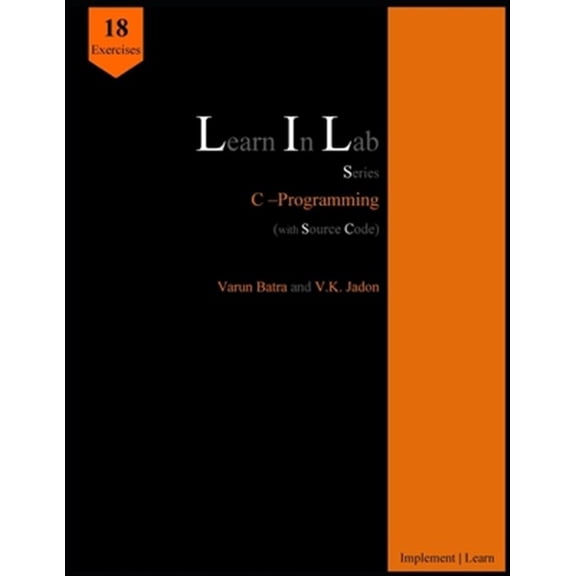 Pre-Owned Learn in Lab: C-Programming (with Source Code) (Series #1) (Paperback)