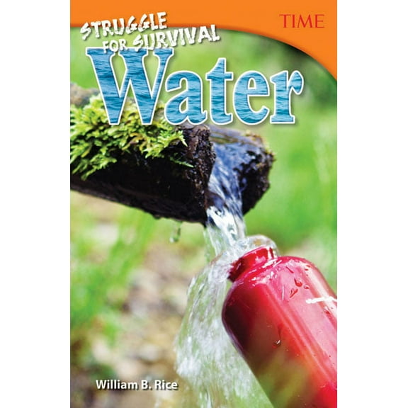 Time(r) Informational Text Struggle for Survival: Water, (Paperback)