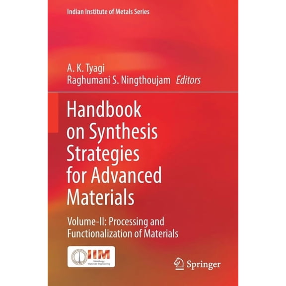 Indian Institute of Metals Handbook on Synthesis Strategies for Advanced Materials: Volume-II: Processing and Functionalization of Materials, (Paperback)