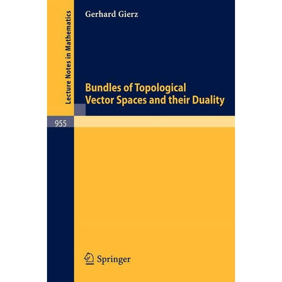 Lecture Notes in Mathematics Bundles of Topological Vector Spaces and Their Duality, Book 955, (Paperback)