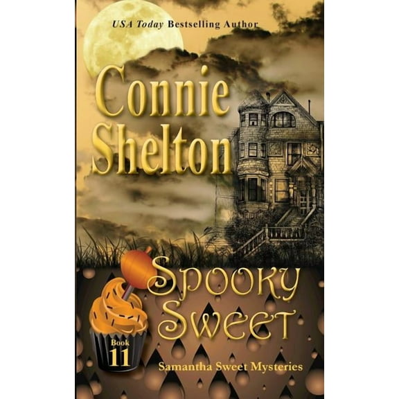 Samantha Sweet Magical Cozy Mystery Spooky Sweet: Samantha Sweet Mysteries, Book 11: A Sweet's Sweets Bakery Mystery, Book 11, (Paperback)