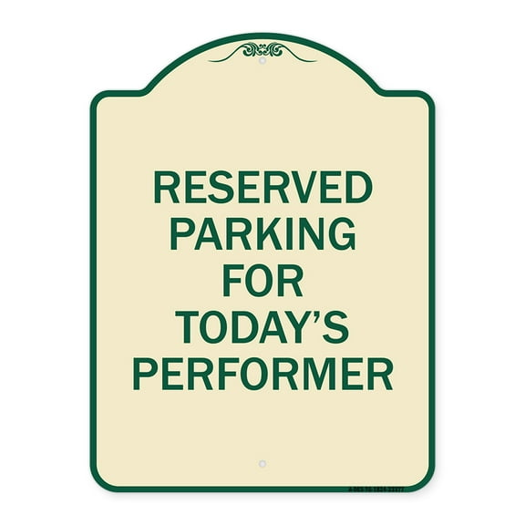 SignMission Designer Series Sign - Parking Reserved for Today's Performer | Tan & Green 18" x 24" Heavy-Gauge Aluminum Architectural Sign | Protect Your Business & Municipality | Made