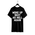 thumbnail image 1 of Camiseta "Woke Up Sexy As Hell Again" con frase sarcástica y divertida, fabricada en EE. UU. para hombre., 1 of 6