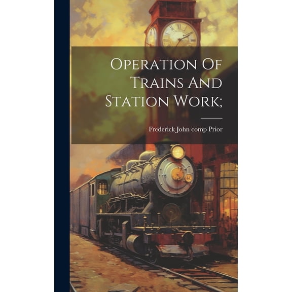 Operation Of Trains And Station Work; (Hardcover)
