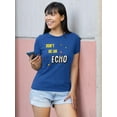 thumbnail image 2 of Don't Be An Echo Fashion Slogan T-Shirt Women -Image by Shutterstock, Female 3X-Large, 2 of 4