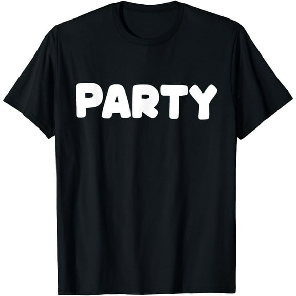 Shirt That Says Party T-Shirt