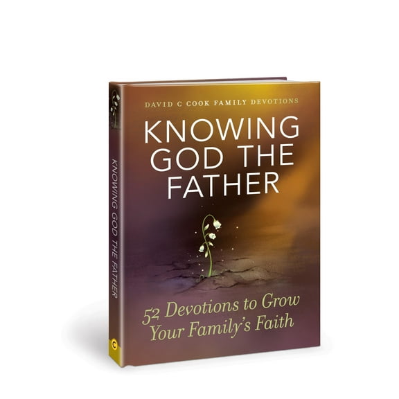 David C Cook Family Devotions: Knowing God the Father : 52 Devotions to Grow Your Family’s Faith (Hardcover)