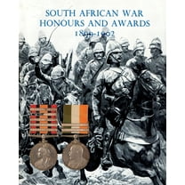 South African War Honours and Awards 1899-1902: The Officers and Men of the British Army and Navy Mentioned in Despatches (Paperback)