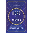 thumbnail image 1 of Pre-Owned Hero on a Mission: A Path to a Meaningful Life (Hardcover) 1400226945 9781400226948, 1 of 1