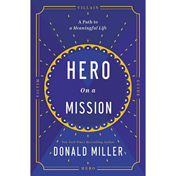 Pre-Owned Hero on a Mission: A Path to a Meaningful Life (Hardcover) 1400226945 9781400226948