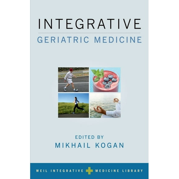 Weil Integrative Medicine Library Integrative Geriatric Medicine, (Paperback)