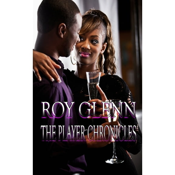 The Player Chronicles (Paperback) by Roy Glenn