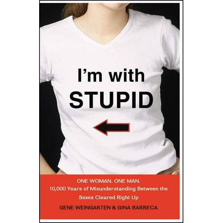 Power Man Sex I'm with Stupid : One Man. One Woman. 10,000 Years of Misunderstanding Between the Sexes Cleared Right Up ()