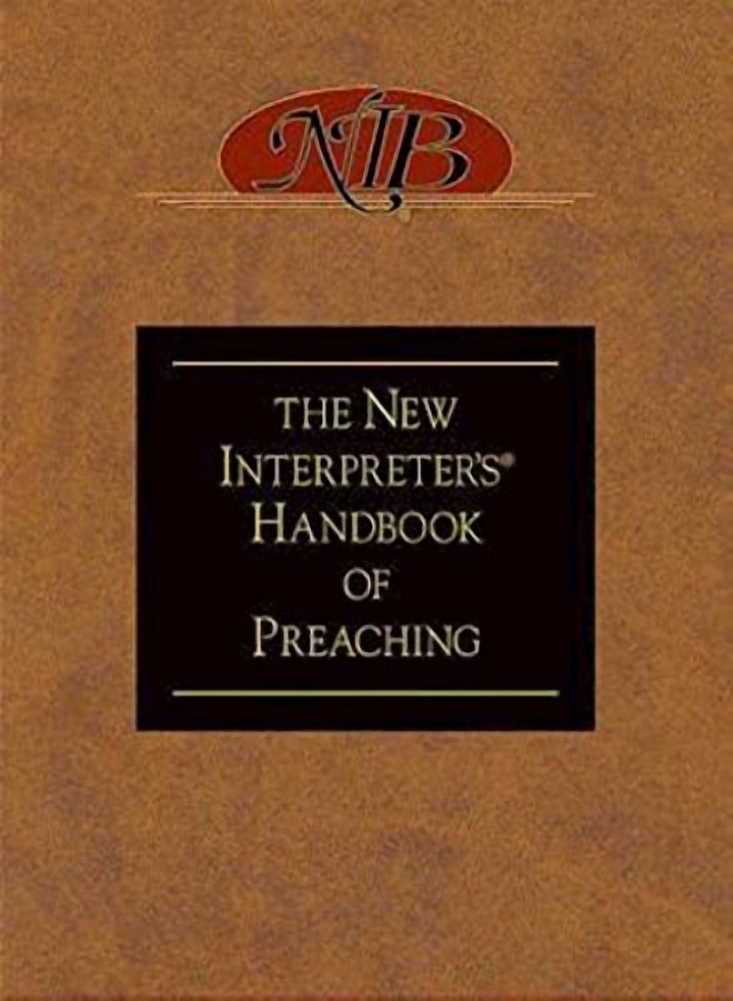 The New Interpreter's(r) Handbook of Preaching, (Hardcover)