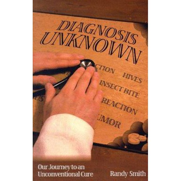 Pre-Owned Diagnosis Unknown: Our Journey to an Unconventional Cure (Paperback) 1571740651 9781571740656