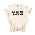 thumbnail image 4 of Put it on My Mom's Tab Shirt for Women & Teens Funny Phrase Graphic Tee Ivory Shirt Adult X-Large, 4 of 4