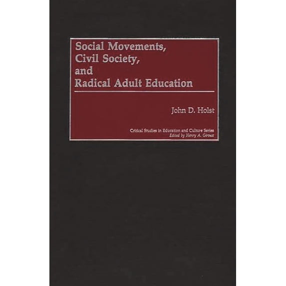 Pre-Owned Social Movements, Civil Society, and Radical Adult Education (Hardcover) 0897898117 9780897898119