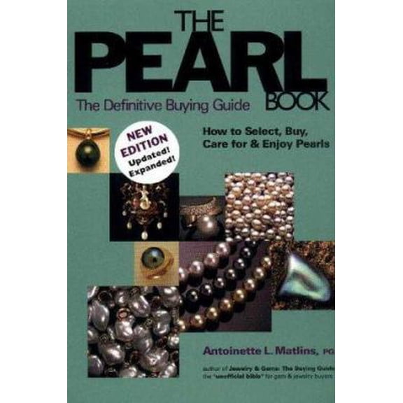 Pre-Owned The Pearl Book, 2nd Edition: The Definitive Buying Guide: How to Select, Buy, Care for & Enjoy Pearls (Paperback) 0943763282 9780943763286