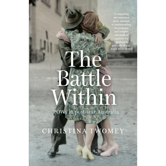 The Battle Within: POWs in Post-War Australia, (Paperback)