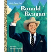 Little Golden Book: Ronald Reagan: A Little Golden Book Biography (Hardcover)