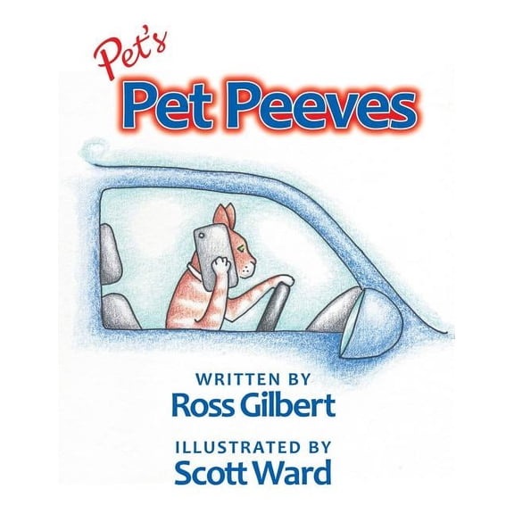 Pet's Pet Peeves: Illustrated by Scott Ward, (Paperback)