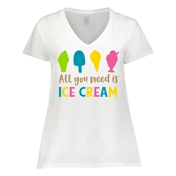 Inktastic All You Need is Ice Cream, Ice Cream Cone, Sundae Women's Plus Size V-Neck T-Shirt