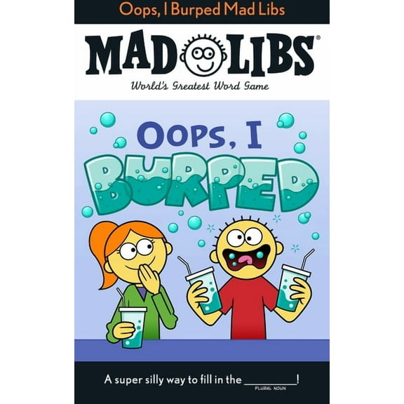 Mad Libs Oops, I Burped Mad Libs: World's Greatest Word Game, (Paperback)