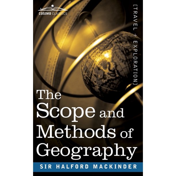 The Scope and Methods of Geography (Paperback)