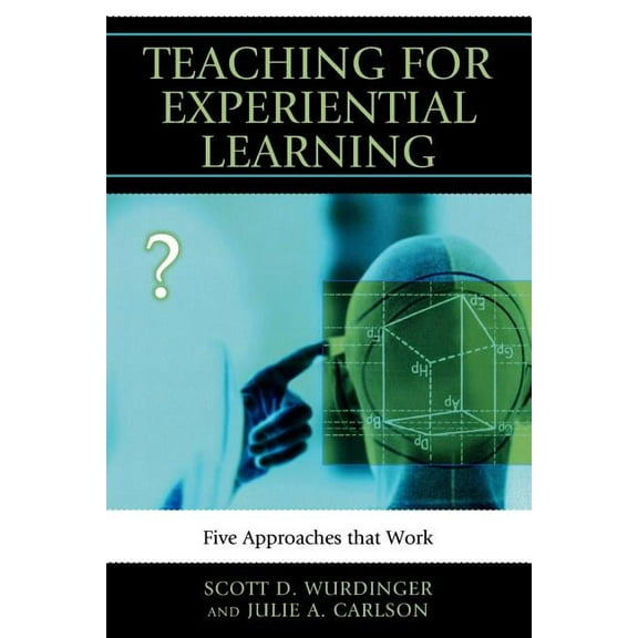 Teaching for Experiential Learning: Five Approaches That Work, (Paperback)