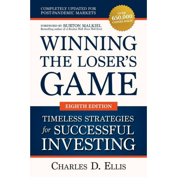 Winning the Loser's Game: Timeless Strategies for Successful Investing, Eighth Edition, (Hardcover)