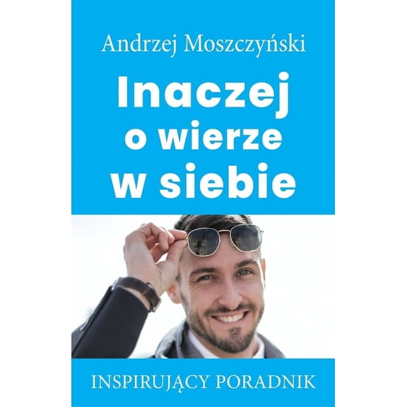 Inaczej o wierze w siebie, (Paperback)