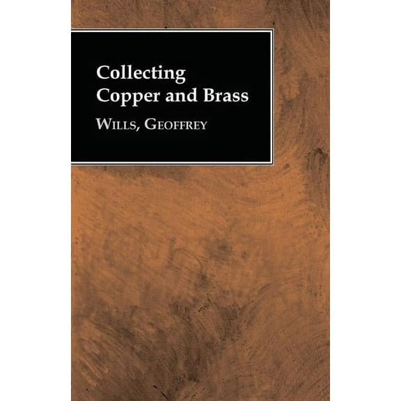 Collecting Copper and Brass, (Paperback)