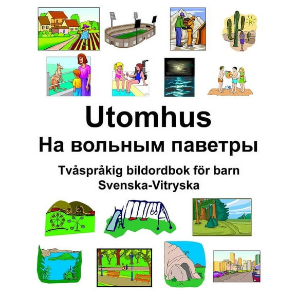 Svenska-Vitryska Utomhus/На вольным паветры Tvåspråkig bildordbok för barn (Paperback)