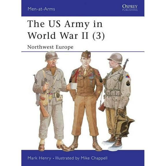 Men-at-Arms: The US Army in World War II (3) : Northwest Europe (Paperback)