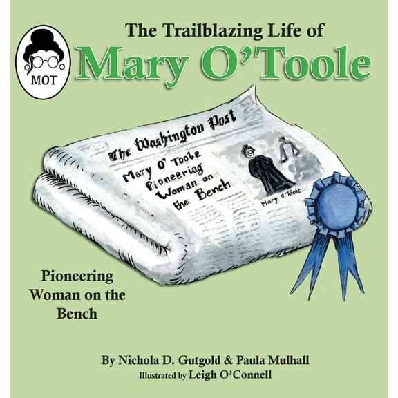 The Trailblazing Life of Mary O'Toole: A Pioneering Woman on the Bench, (Hardcover)