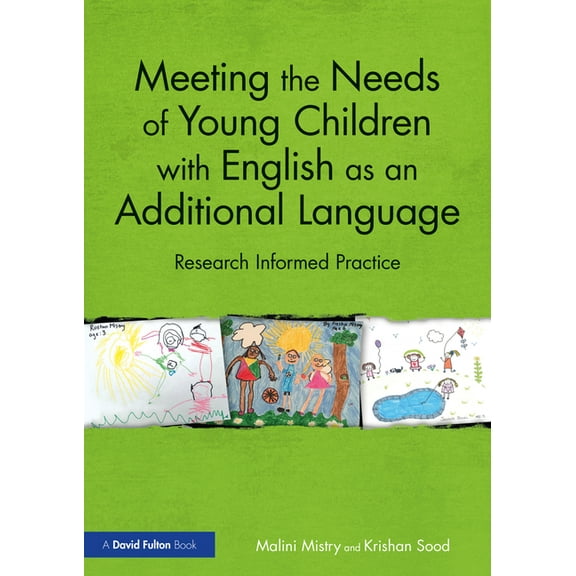 Meeting the Needs of Young Children with English as an Additional Language: Research Informed Practice, (Paperback)