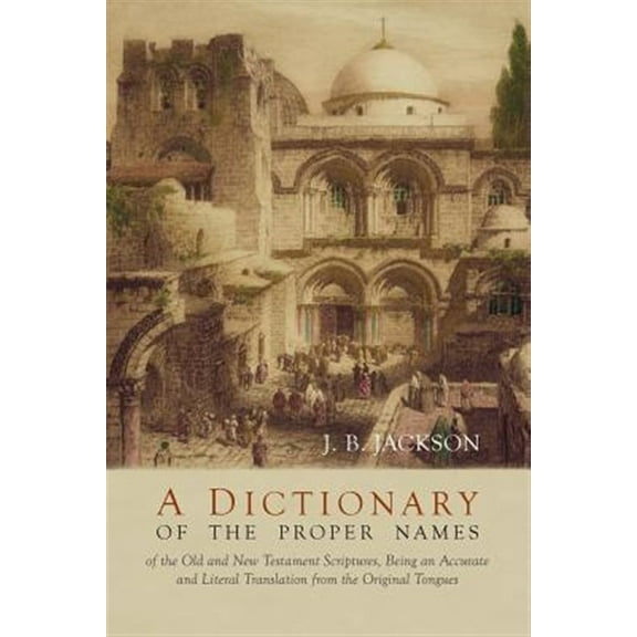 A Dictionary of Scripture Proper Names (Paperback)