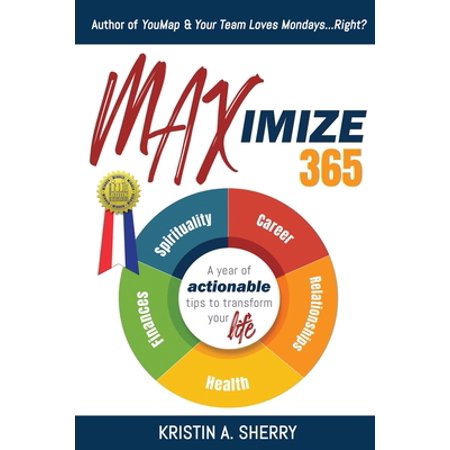 Pre-Owned Maximize 365: A Year of Actionable Tips to Transform Your Life (Paperback) 1684336368 9781684336364