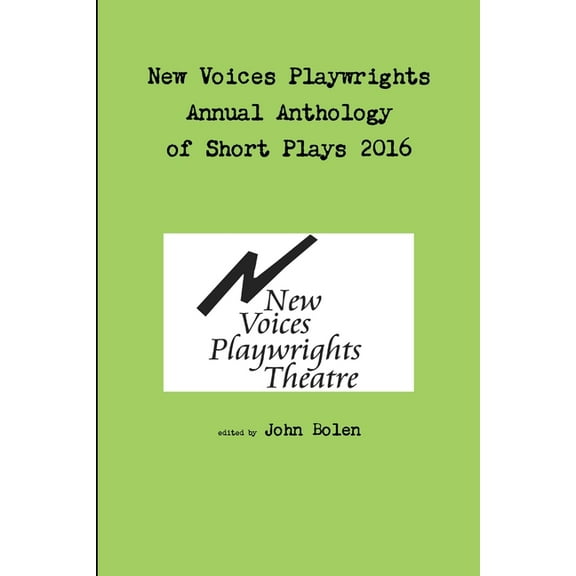 New Voices Playwrights Theatre Annual Anthology of Short Plays 2016, (Paperback)