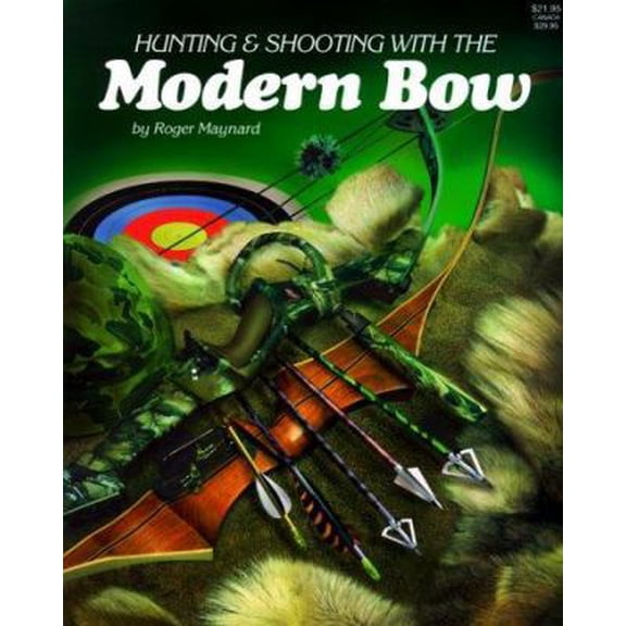 Pre-Owned Hunting and Shooting With the Modern Bow (Paperback) 0883172151 9780883172155