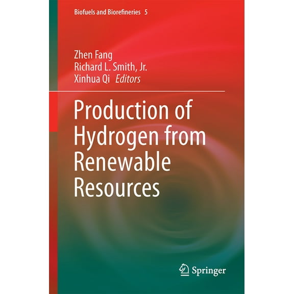 Biofuels and Biorefineries Production of Hydrogen from Renewable Resources, Book 5, (Hardcover)